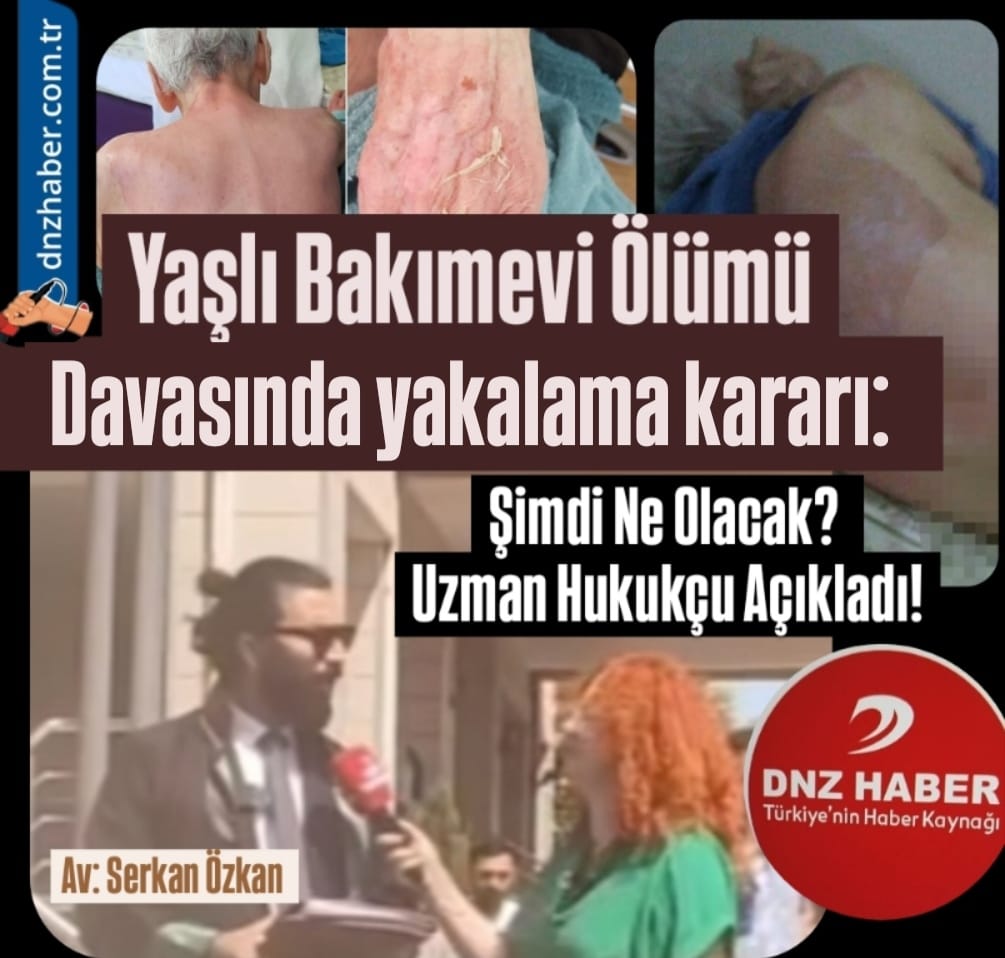 Yaşlı Bakımevi Ölümü Davasında Yakalama Kararı: Şimdi Ne Olacak? Uzman Hukukçu Açıkladı!